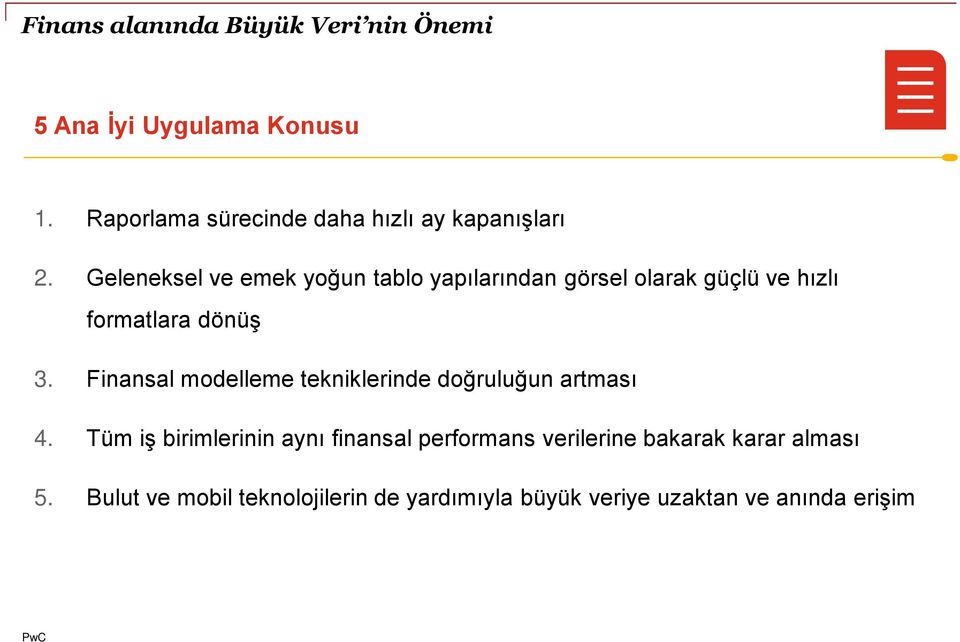 Geleneksel ve emek yoğun tablo yapılarından görsel olarak güçlü ve hızlı formatlara dönüş 3.