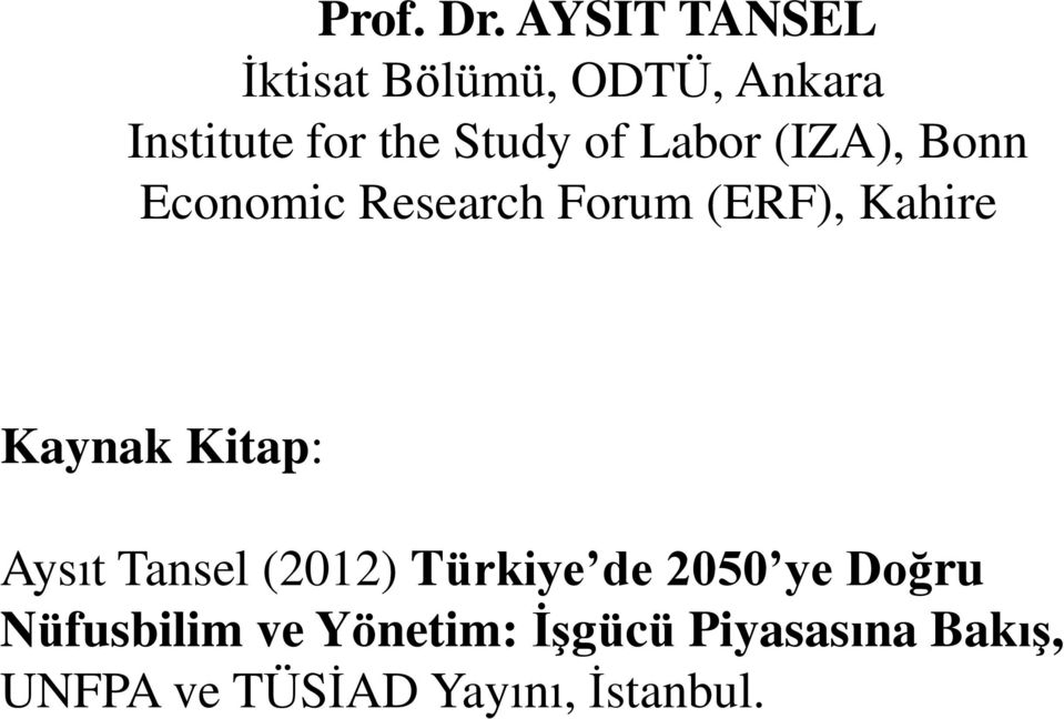 Labor (IZA), Bonn Economic Research Forum (ERF), Kahire Kaynak