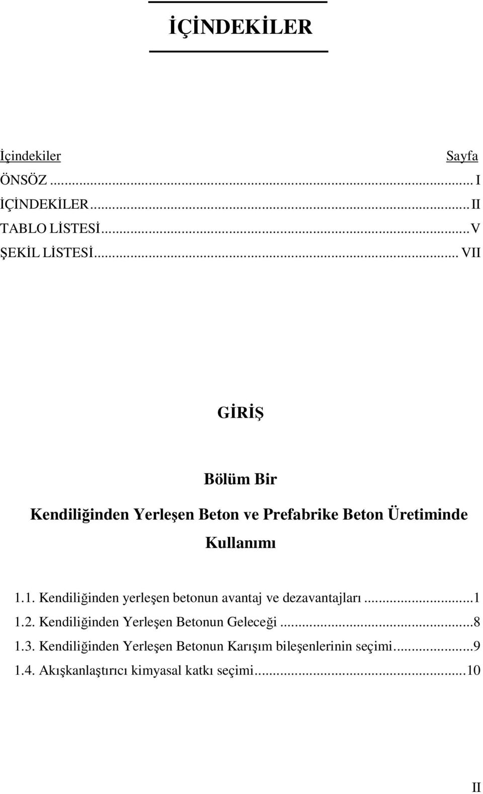 1. Kendiliğinden yerleşen betonun avantaj ve dezavantajları...1 1.2.