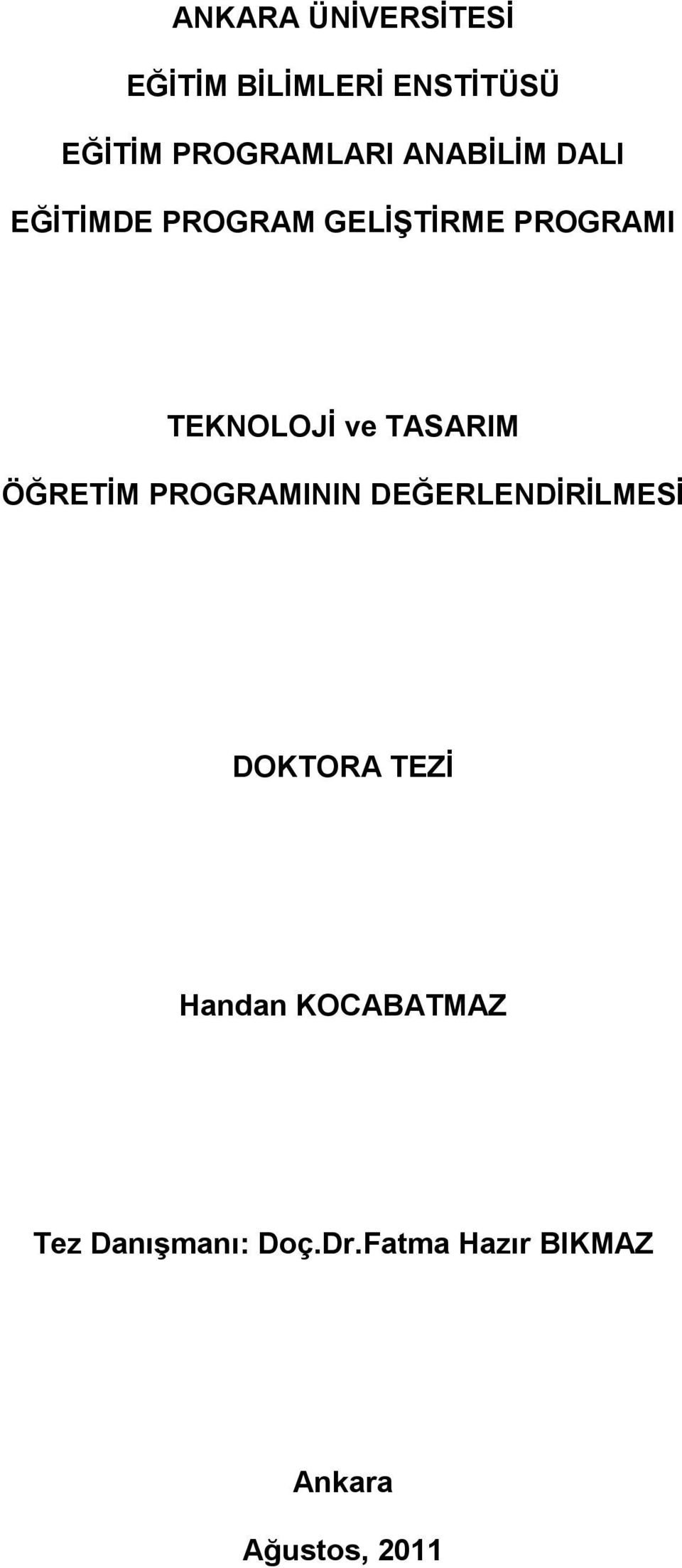 TASARIM ÖĞRETİM PROGRAMININ DEĞERLENDİRİLMESİ DOKTORA TEZİ Handan