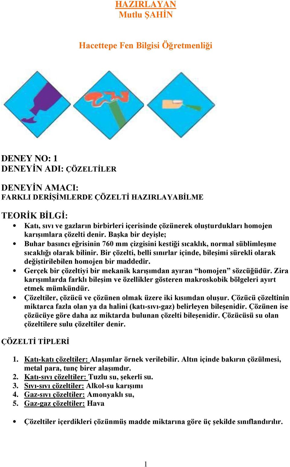 Bir çözelti, belli sınırlar içinde, bileşimi sürekli olarak değiştirilebilen homojen bir maddedir. Gerçek bir çözeltiyi bir mekanik karışımdan ayıran homojen sözcüğüdür.