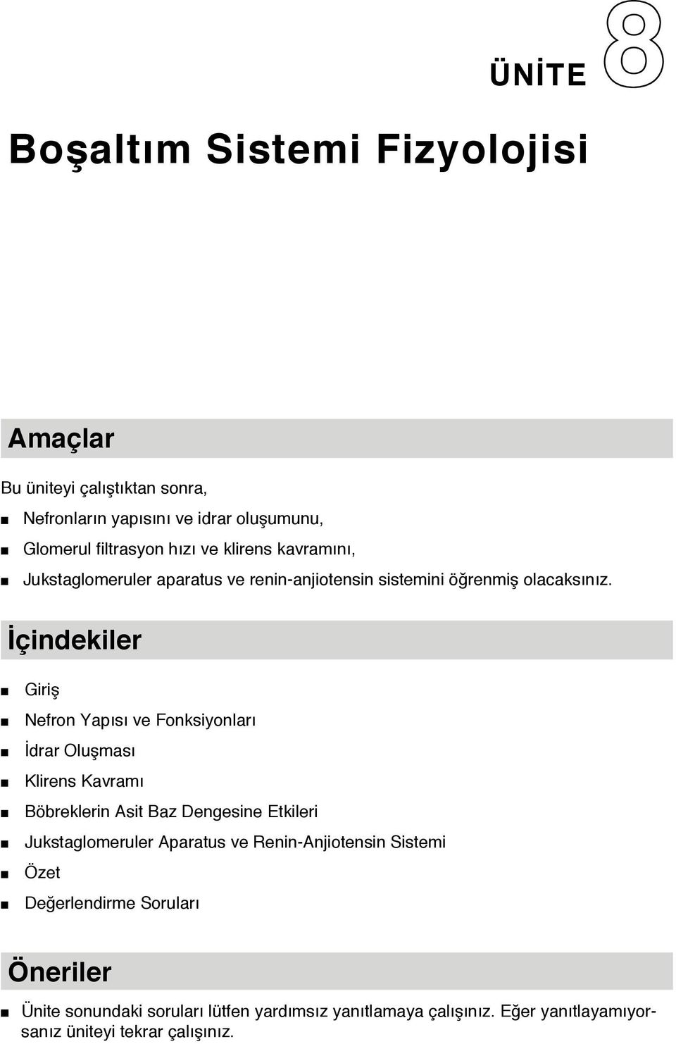 İçindekiler Giriş Nefron Yapısı ve Fonksiyonları İdrar Oluşması Klirens Kavramı Böbreklerin Asit Baz Dengesine Etkileri Jukstaglomeruler