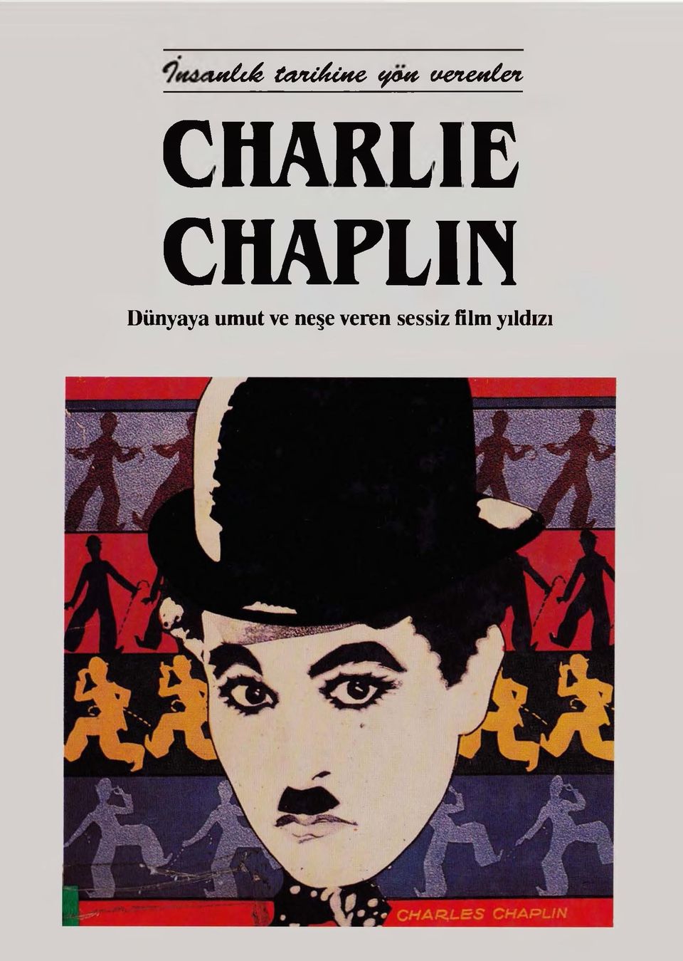 CHAPLIN Dünyaya umut ve