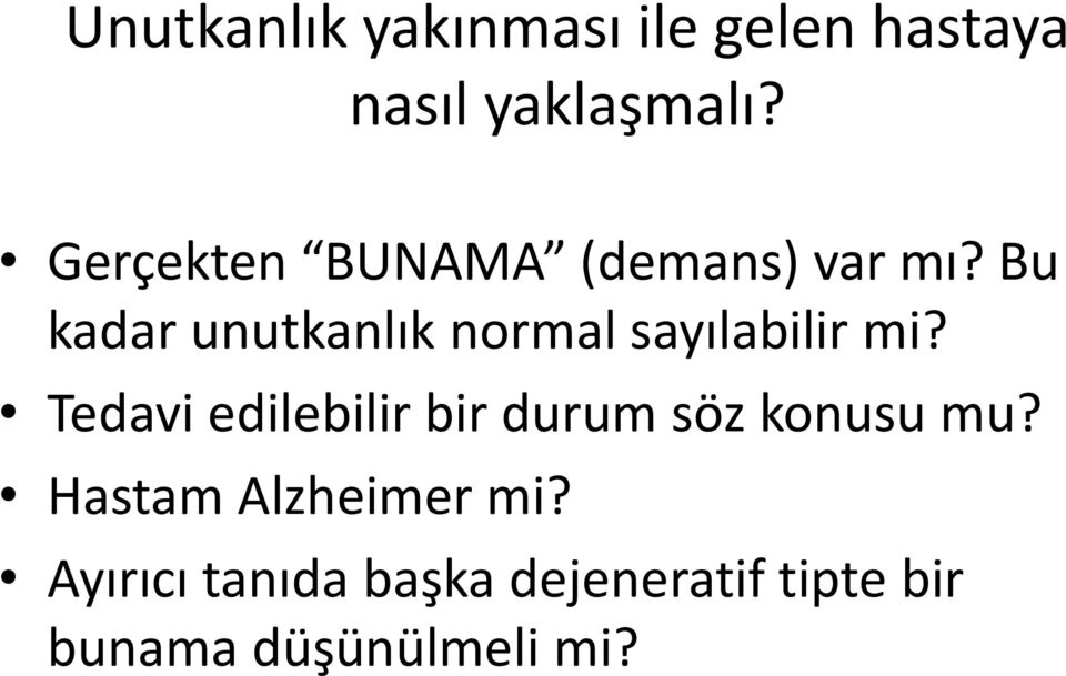 Bu kadar unutkanlık normal sayılabilir mi?