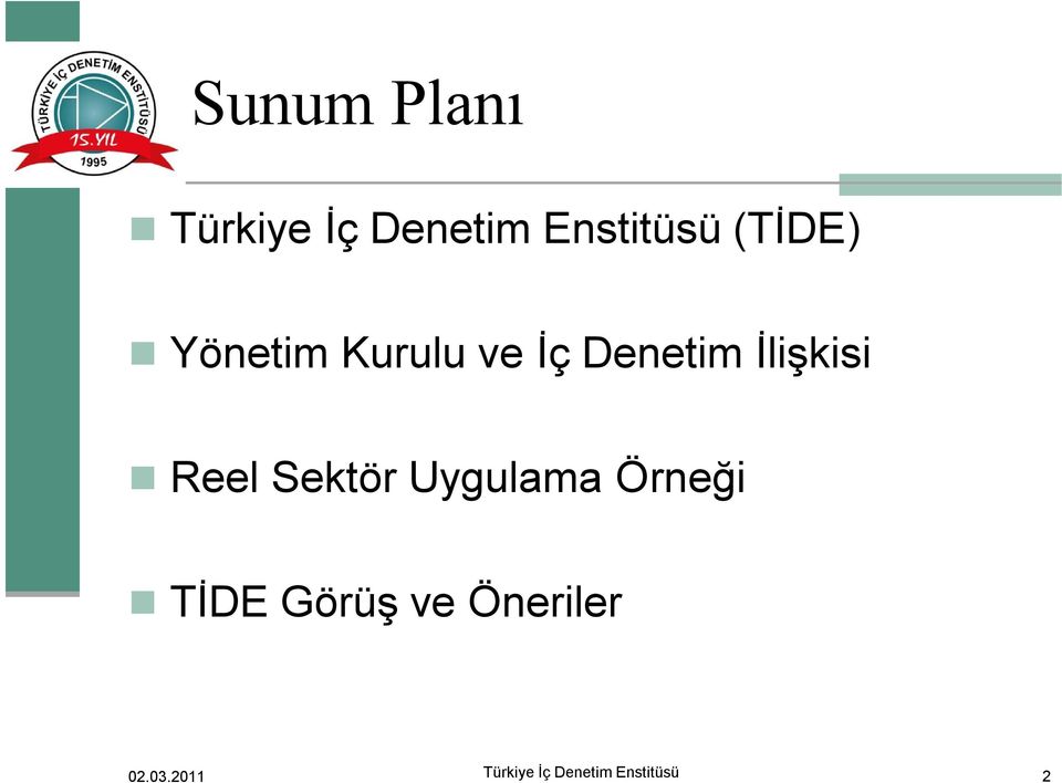 Reel Sektör Uygulama Örneği TİDE Görüş ve