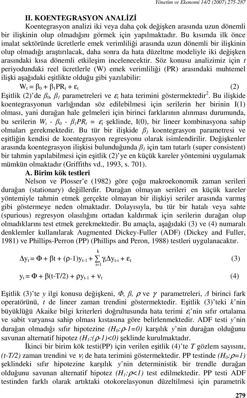 dönemli etkileşim incelenecektir.