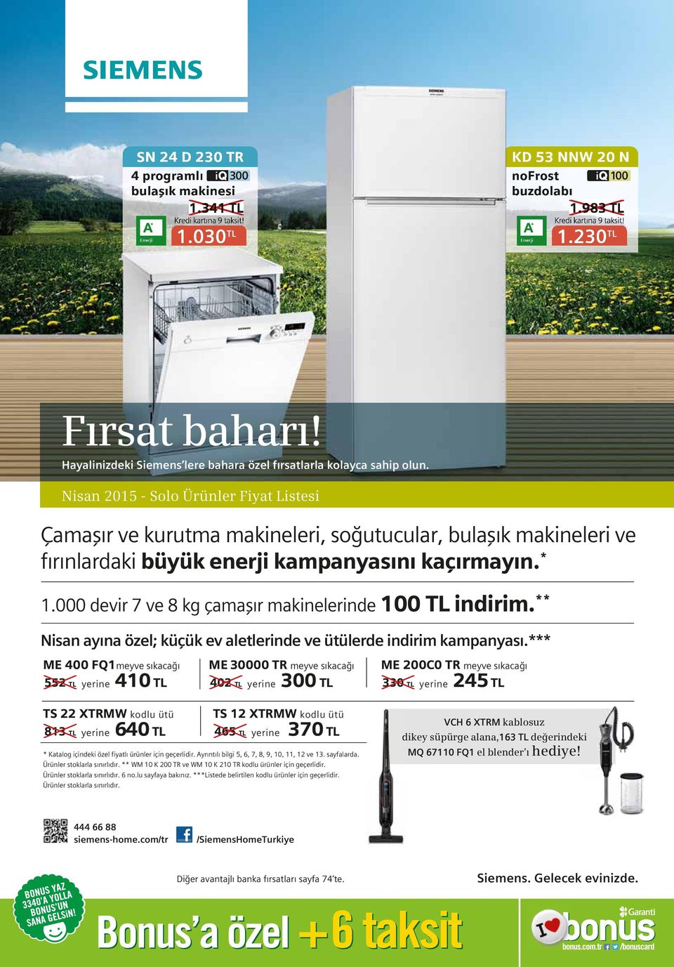 Nisan 2015 - Solo Ürünler Fiyat Listesi Çamaşır ve kurutma makineleri, soğutucular, bulaşık makineleri ve fırınlardaki büyük enerji kampanyasını kaçırmayın. * 1.