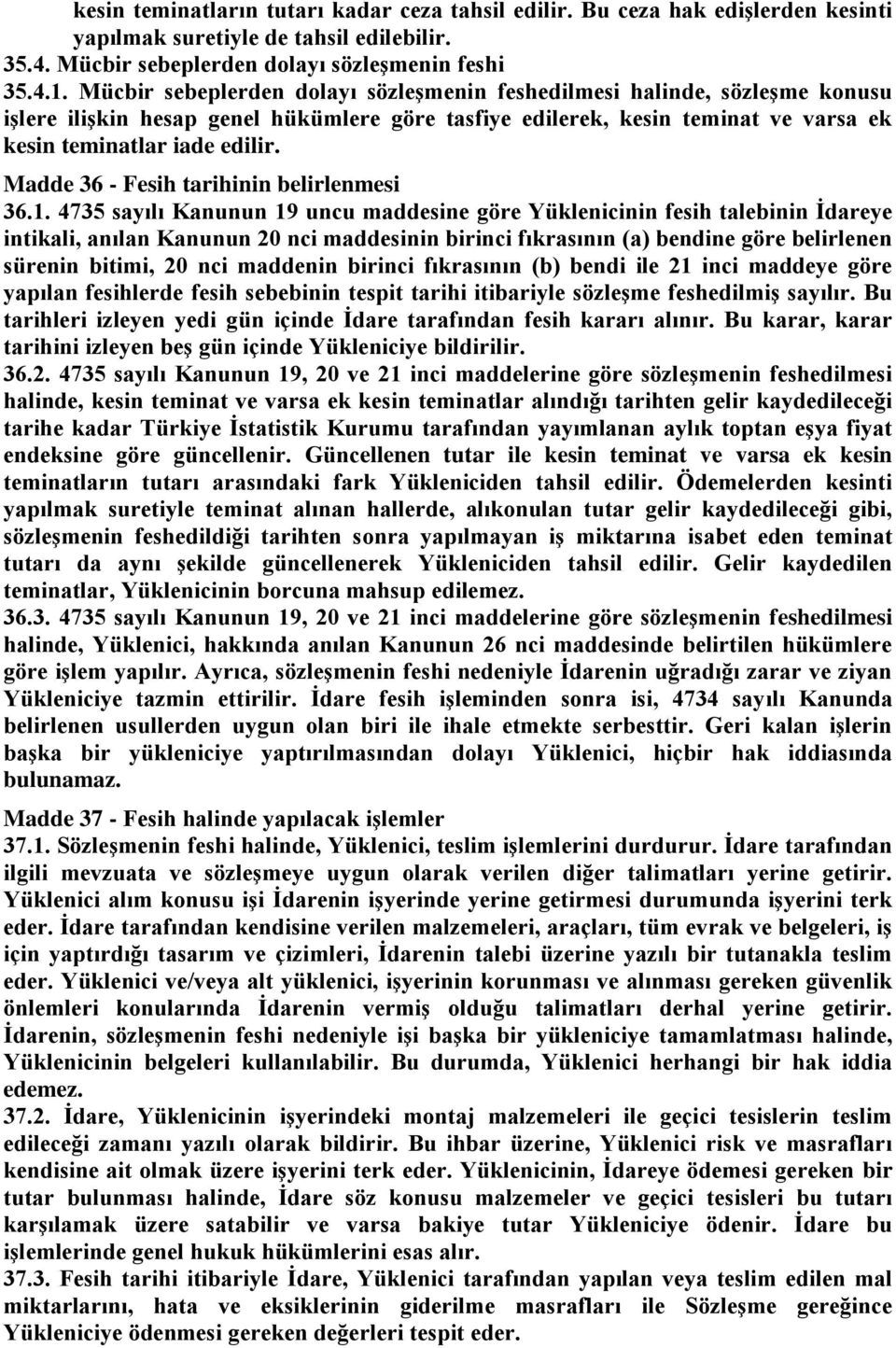 Madde 36 - Fesih tarihinin belirlenmesi 36.1.