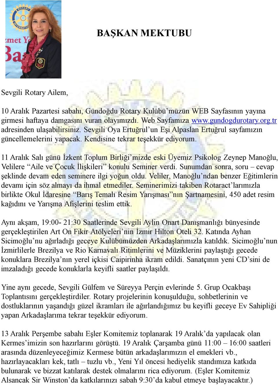 11 Aralık Salı günü İzkent Toplum Birliği mizde eski Üyemiz Psikolog Zeynep Manoğlu, Velilere Aile ve Çocuk İlişkileri konulu Seminer verdi.