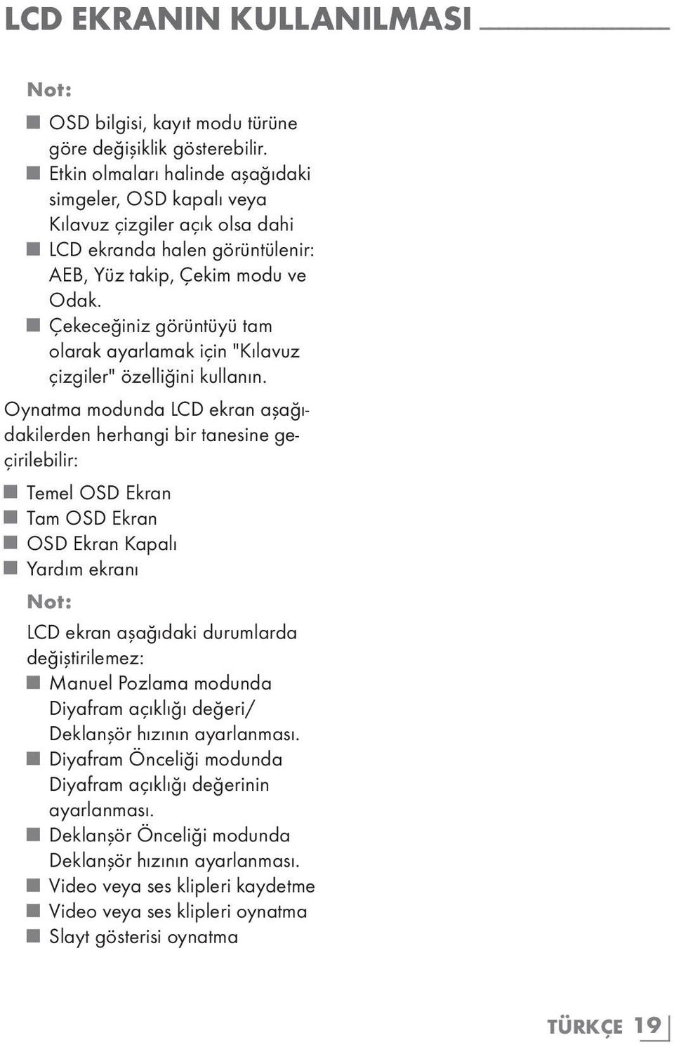 Çekeceğiniz görüntüyü tam olarak ayarlamak için "Kılavuz çizgiler" özelliğini kullanın.