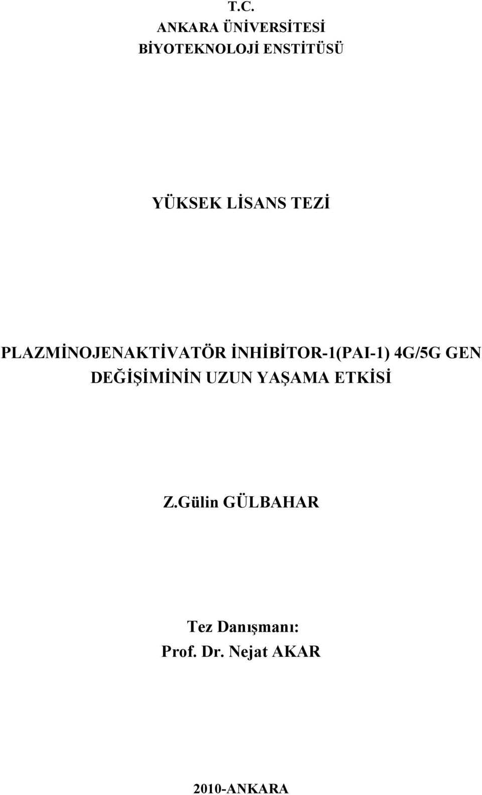 ĐNHĐBĐTOR-1(PAI-1) 4G/5G GEN DEĞĐŞĐMĐNĐN UZUN YAŞAMA