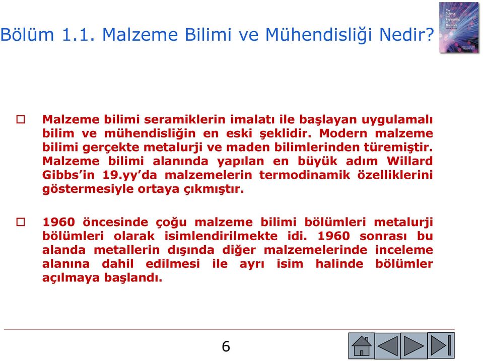 yy da malzemelerin termodinamik özelliklerini göstermesiyle ortaya çıkmıştır.