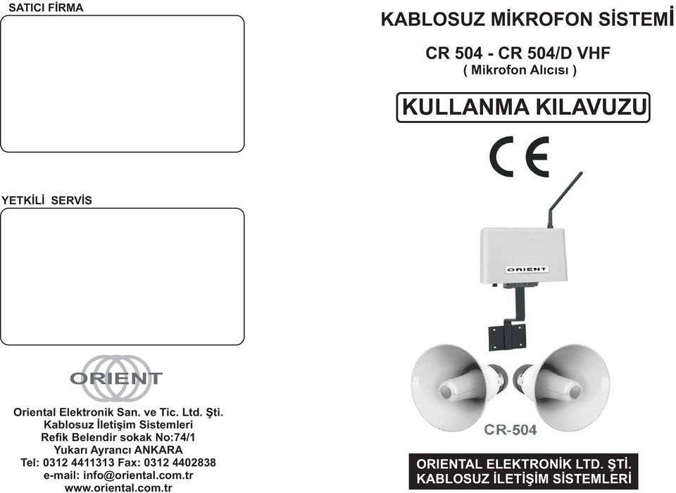 Kablosuz Ýletiþim Sistemleri Refik Belendir sokak No:74/1 Yukarý Ayrancý ANKARA Tel: 0312