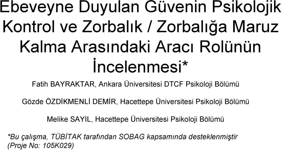 ÖZDİKMENLİ DEMİR, Hacettepe Üniversitesi Psikoloji Bölümü Melike SAYIL, Hacettepe Üniversitesi