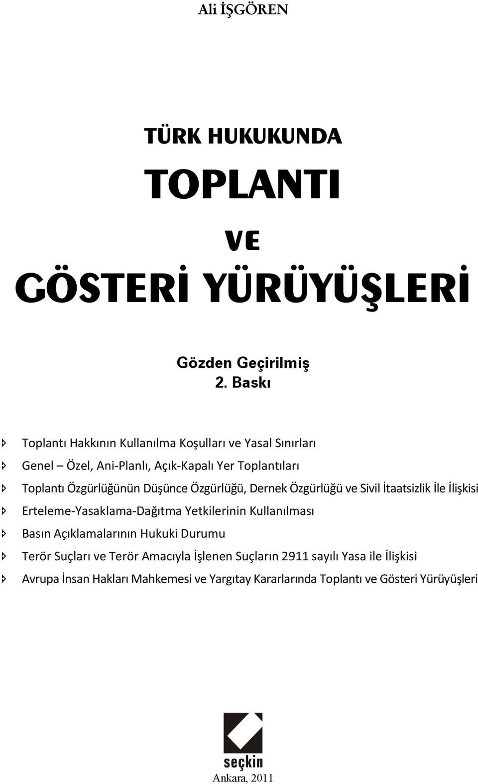 Düşünce Özgürlüğü, Dernek Özgürlüğü ve Sivil İtaatsizlik İle İlişkisi Erteleme Yasaklama Dağıtma Yetkilerinin Kullanılması Basın