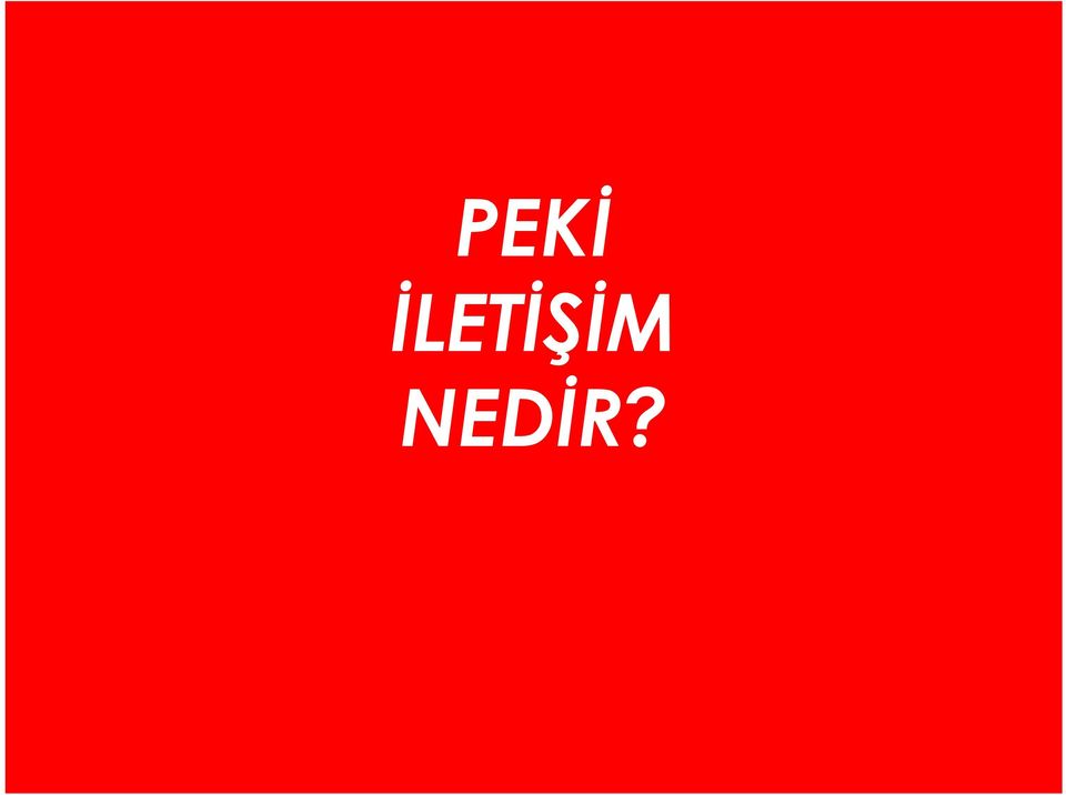 NEDİR?