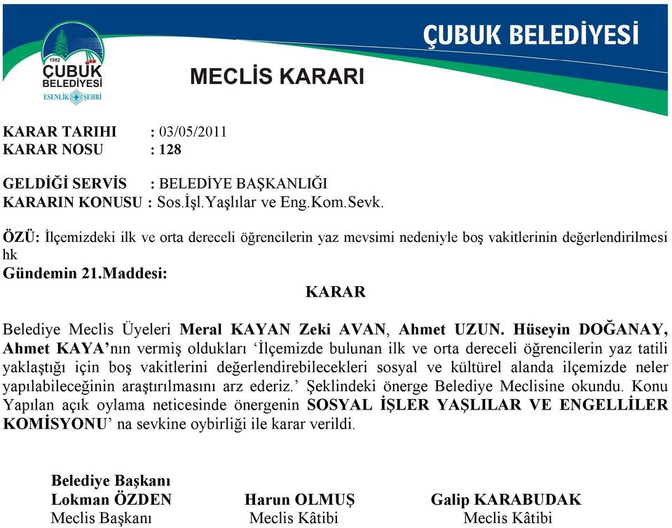 Maddesi: Belediye Meclis Üyeleri Meral KAYAN Zeki AVAN, Ahmet UZUN.