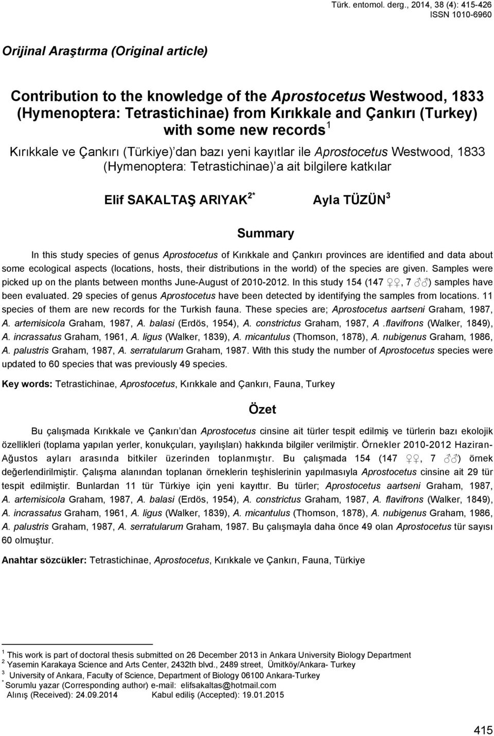 (Turkey) with some new records 1 Kırıkkale ve Çankırı (Türkiye) dan bazı yeni kayıtlar ile Aprostocetus Westwood, 1833 (Hymenoptera: Tetrastichinae) a ait bilgilere katkılar Elif SAKALTAŞ ARIYAK 2*