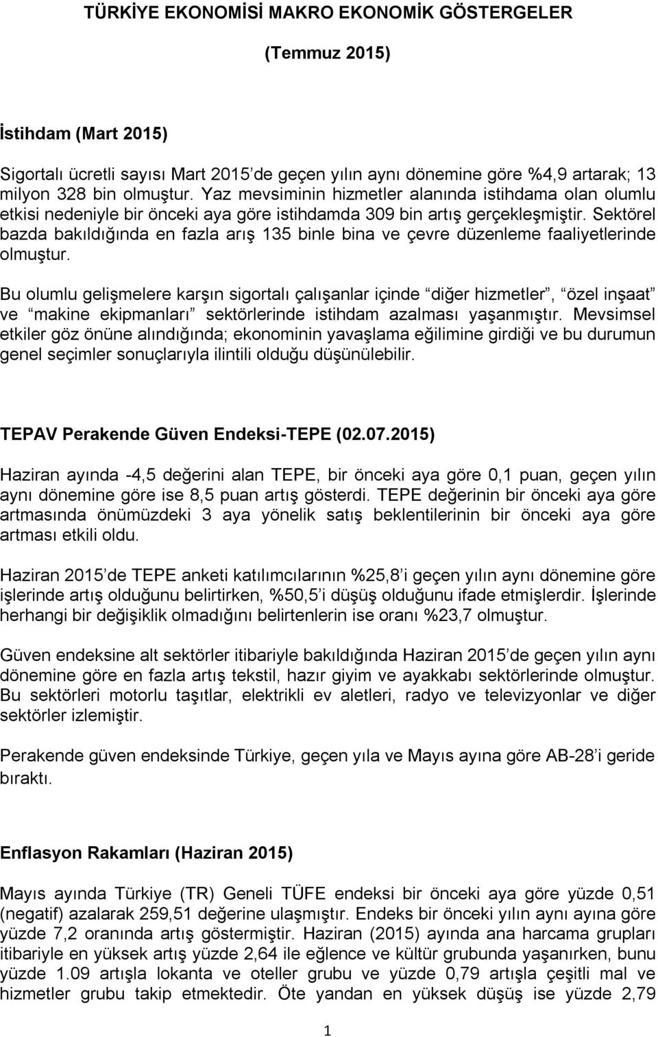 Sektörel bazda bakıldığında en fazla arış 135 binle bina ve çevre düzenleme faaliyetlerinde olmuştur.