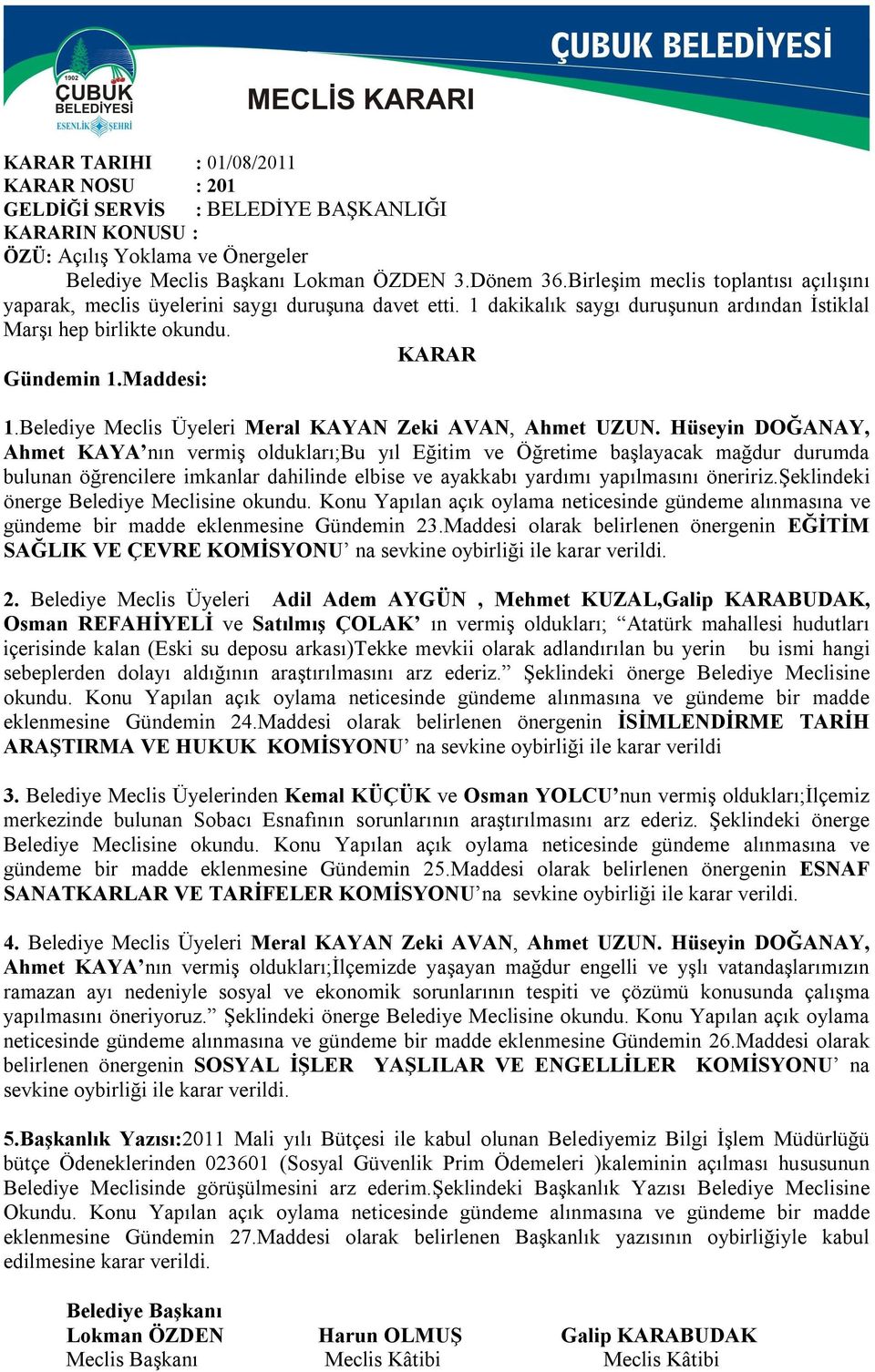 Belediye Meclis Üyeleri Meral KAYAN Zeki AVAN, Ahmet UZUN.
