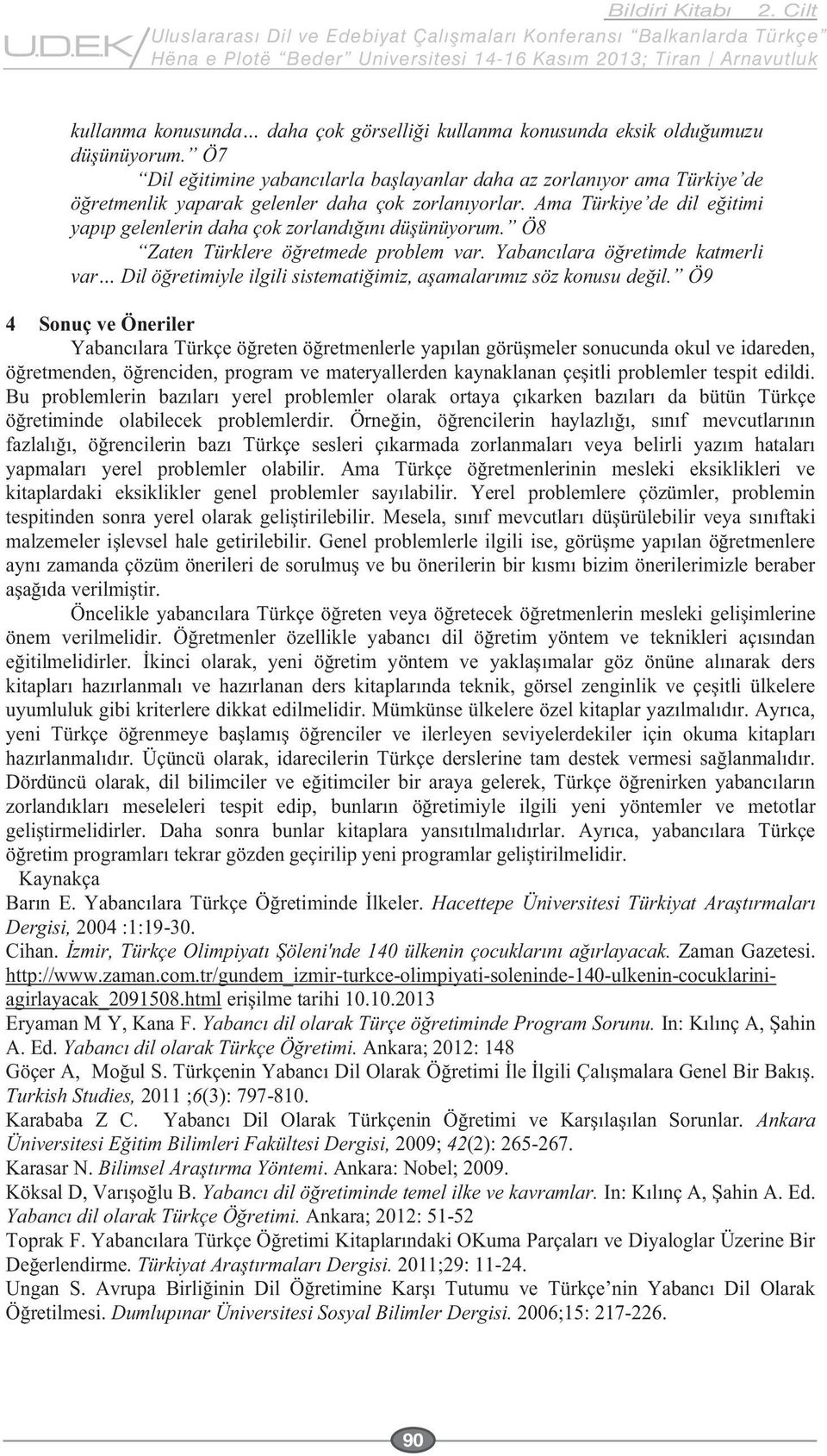 html Eryaman M Y, Kana F. A. Ed. Ankara; 2012: 148 Turkish Studies, 2011 ;6(3): 797-810.