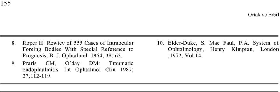 to Prognosis, B. J. Ophtalmol. 1954; 38: 63. 9.