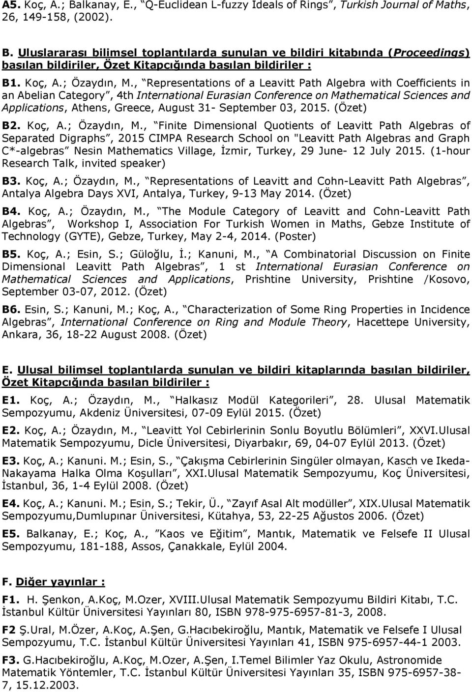 , Representations of a Leavitt Path Algebra with Coefficients in an Abelian Category, 4th International Eurasian Conference on Mathematical Sciences and Applications, Athens, Greece, August 31-