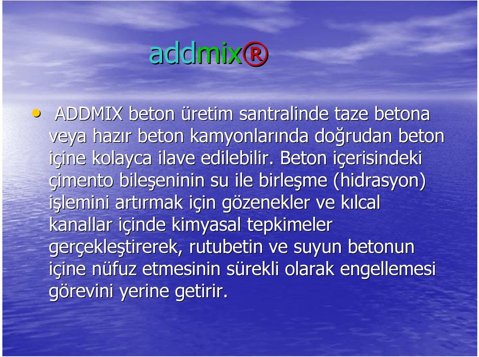 Beton içerisindeki i çimento bileşeninin eninin su ile birleşme (hidrasyon( hidrasyon) işlemini artırmak rmak