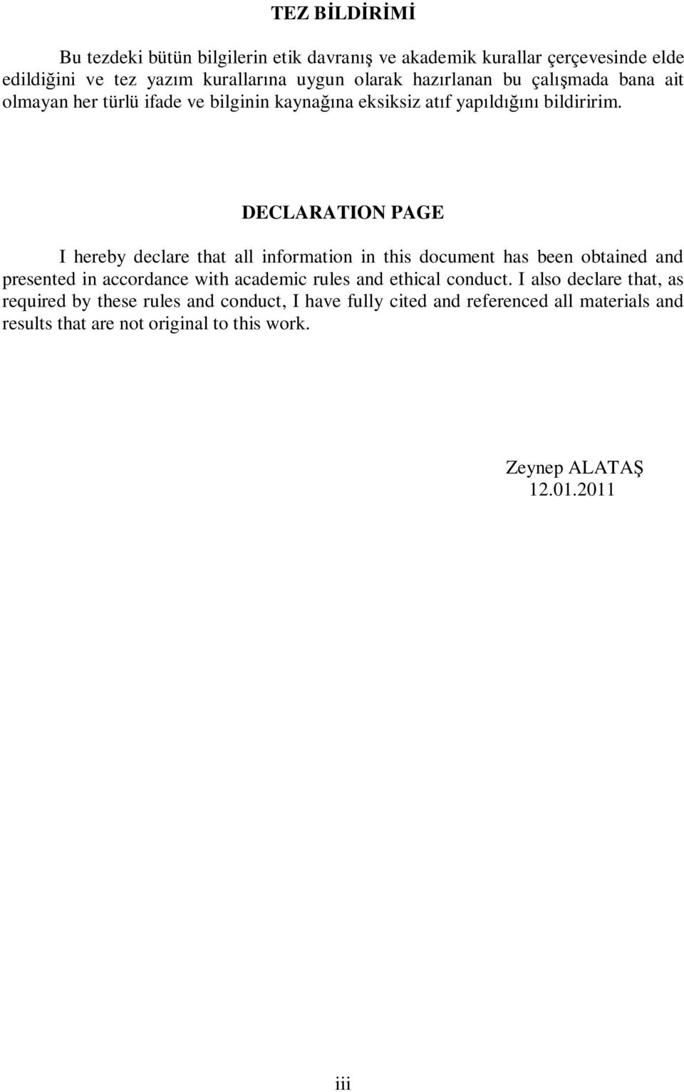 DECLARATION PAGE I hereby declare that all information in this document has been obtained and presented in accordance with academic rules and