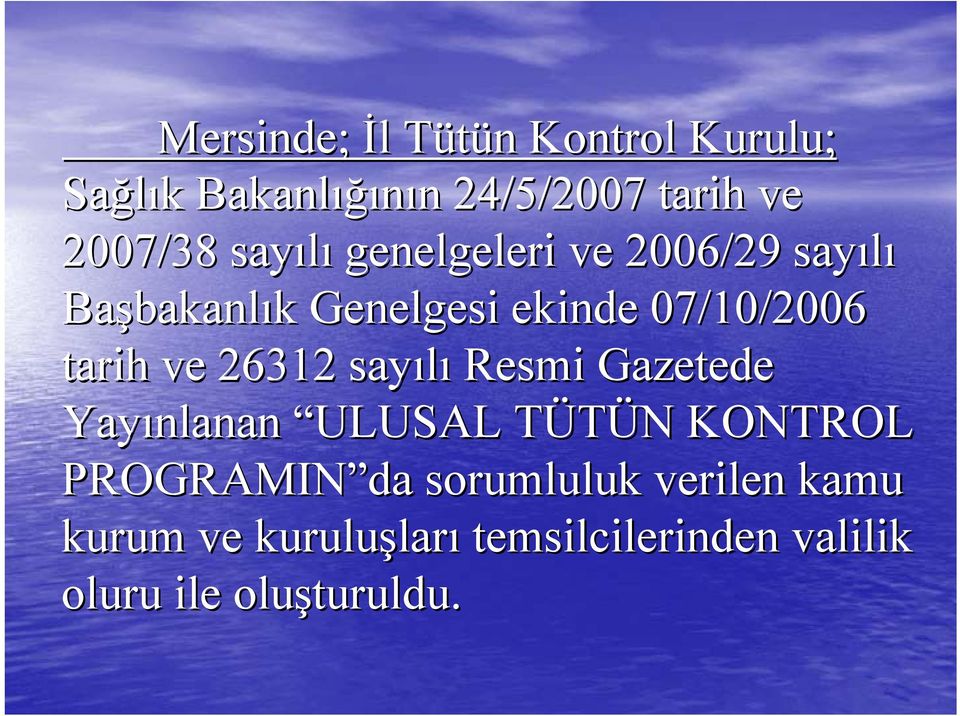 07/10/2006 tarih ve 26312 sayılı Resmi Gazetede Yayınlanan ULUSAL TÜTÜN T N KONTROL