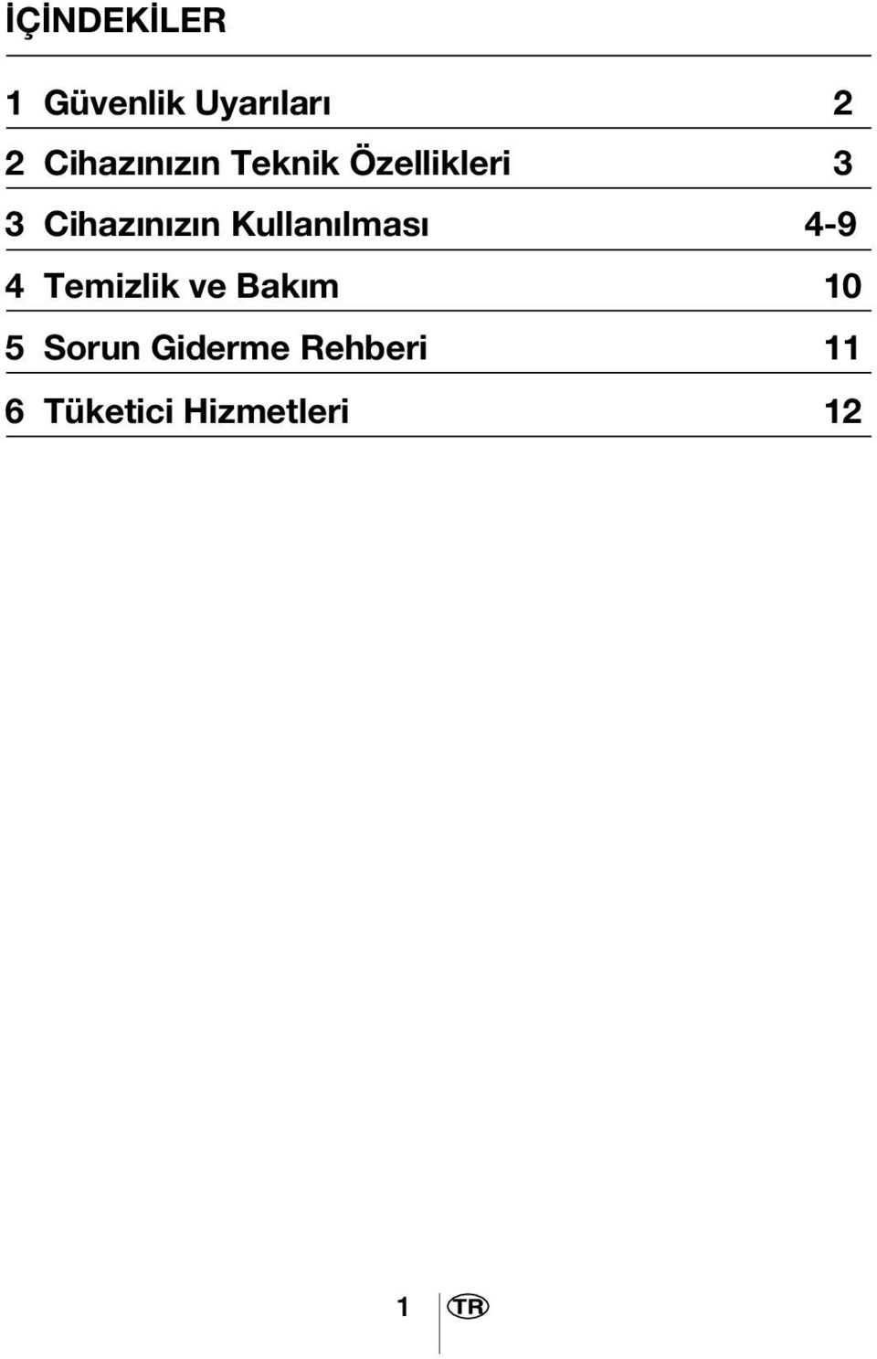 Cihazınızın Kullanılması 4-9 4 Temizlik ve