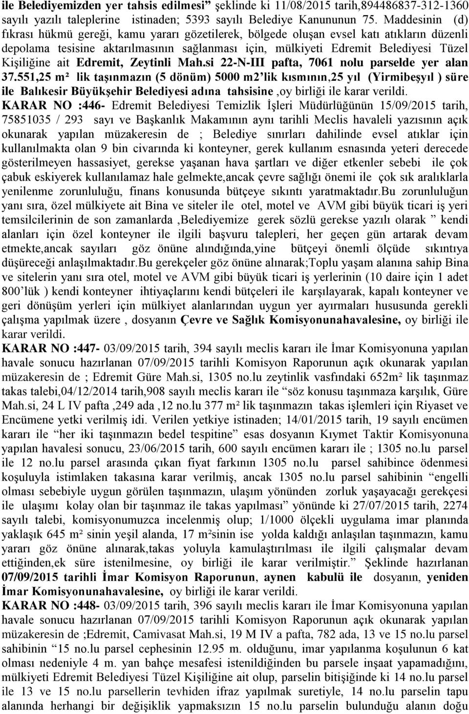 KiĢiliğine ait Edremit, Zeytinli Mah.si 22-N-III pafta, 7061 nolu parselde yer alan 37.