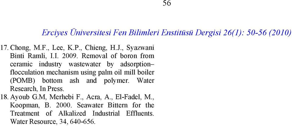 mill boiler (POMB) bottom ash and polymer. Water Research, In Press. 18. Ayoub G.M, Merhebi F.