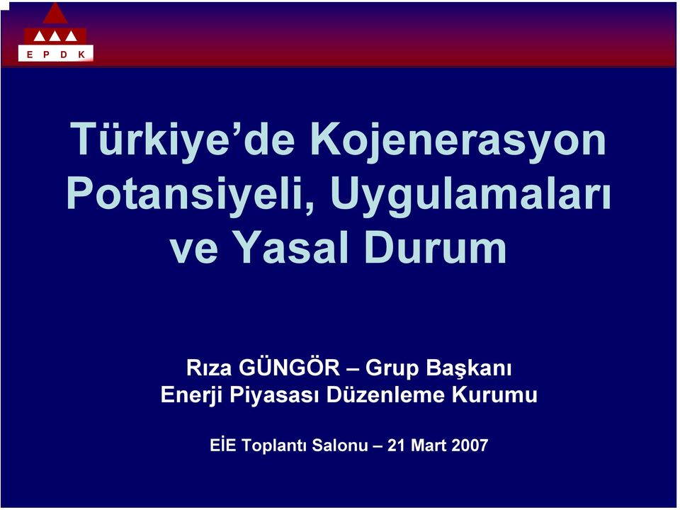 Rıza GÜNGÖR Grup Başkanı Enerji Piyasası