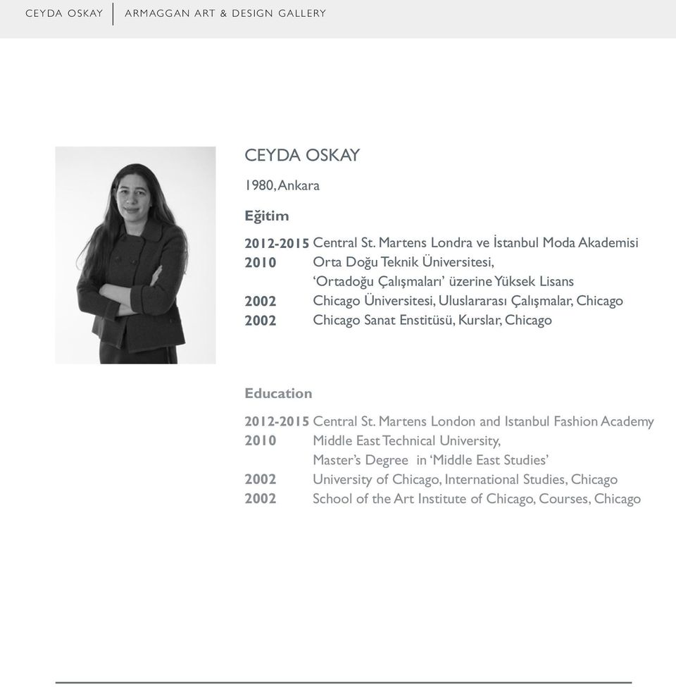 Uluslararası Çalışmalar, Chicago Chicago Sanat Enstitüsü, Kurslar, Chicago Education 2012-2015 2010 2002 2002 Central St.