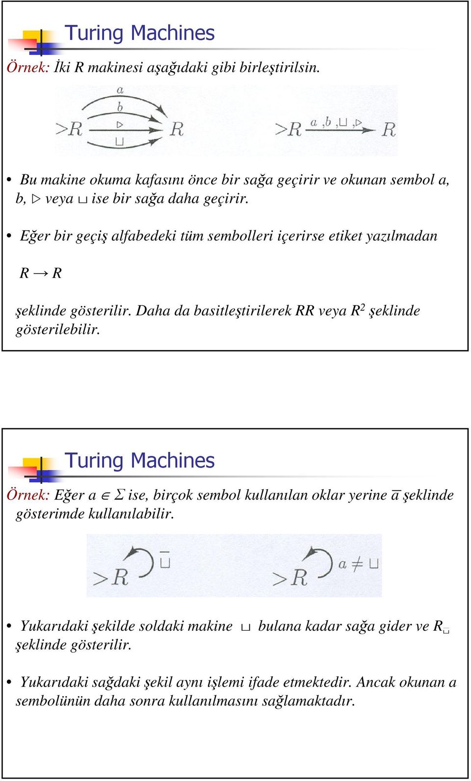 Daha da basitletirilerek RR veya R 2 eklinde gösterilebilir.