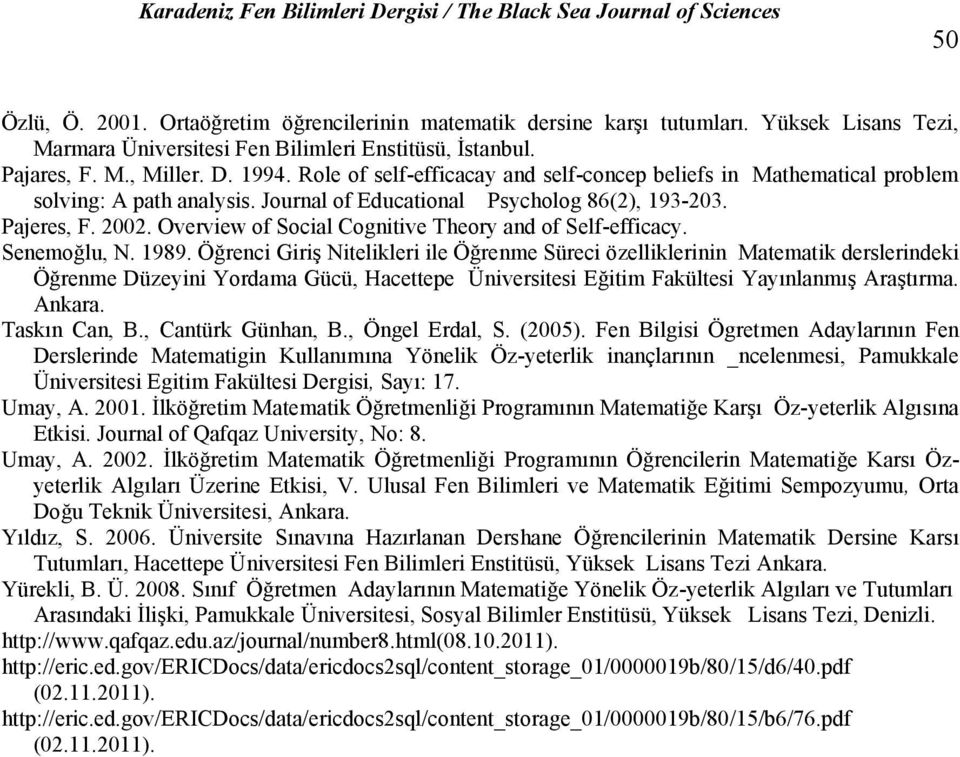 Overview of Social Cognitive Theory and of Self-efficacy. Senemoğlu, N. 1989.