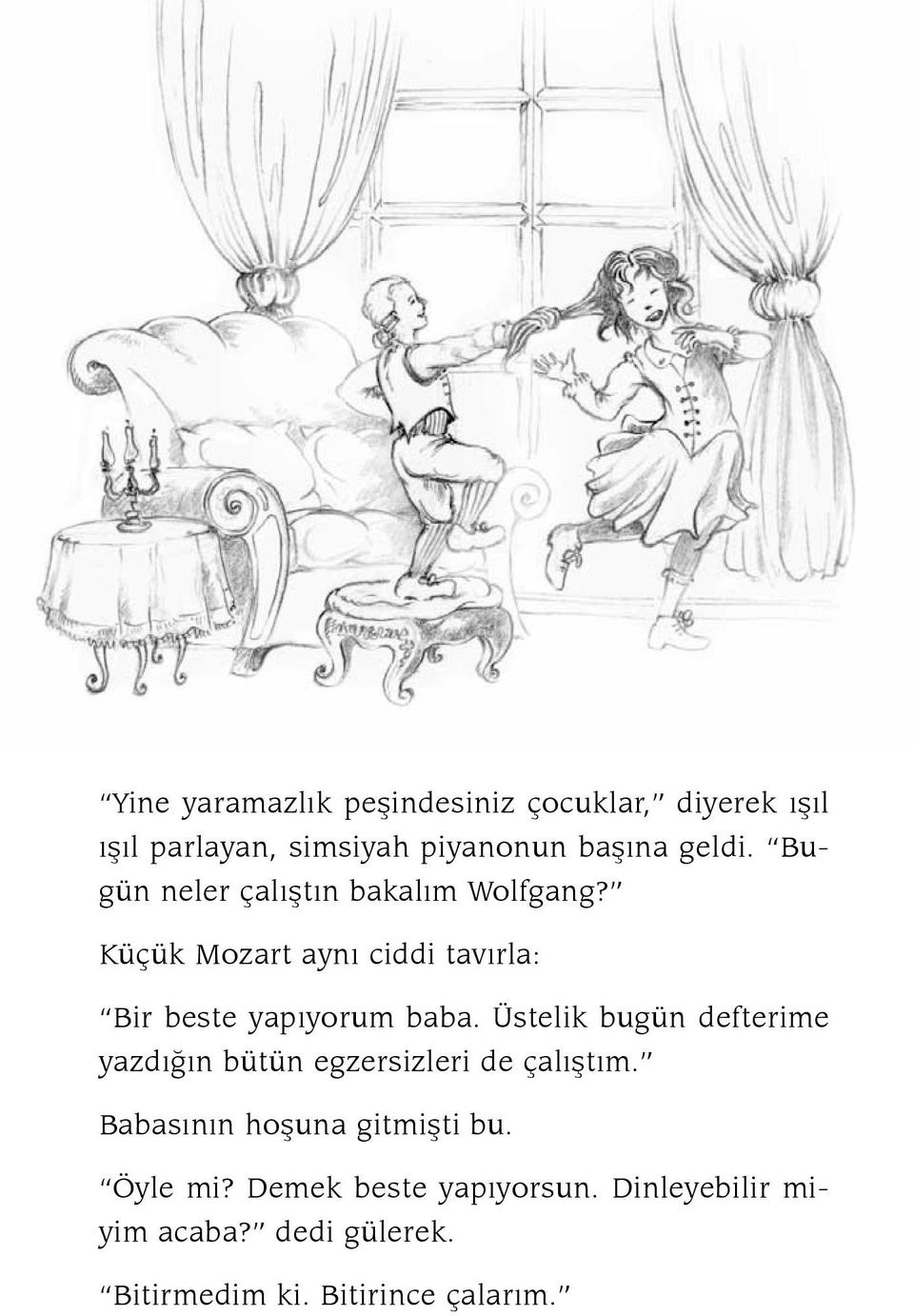 Üste lik bugün def te ri me yazdığın bütün eg zer siz le ri de ça lış tım. Ba basının ho şu na git miş ti bu.