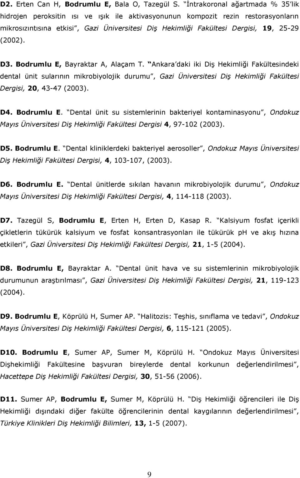 25-29 (2002). D3. Bodrumlu E, Bayraktar A, Alaçam T.
