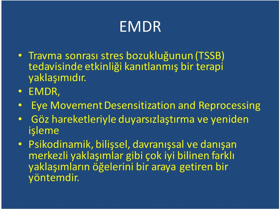 EMDR, Eye Movement Desensitization and Reprocessing Göz hareketleriyle duyarsızlaştırma ve