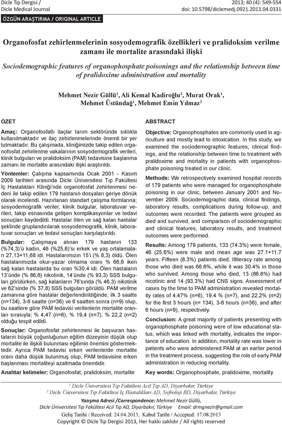 2.. ÖZGÜN ARAŞTIRMA / ORIGINAL ARTICLE Organofosfat zehirlenmelerinin sosyodemografik özellikleri ve pralidoksim verilme zamanı ile mortalite arasındaki ilişki Sociodemographic features of