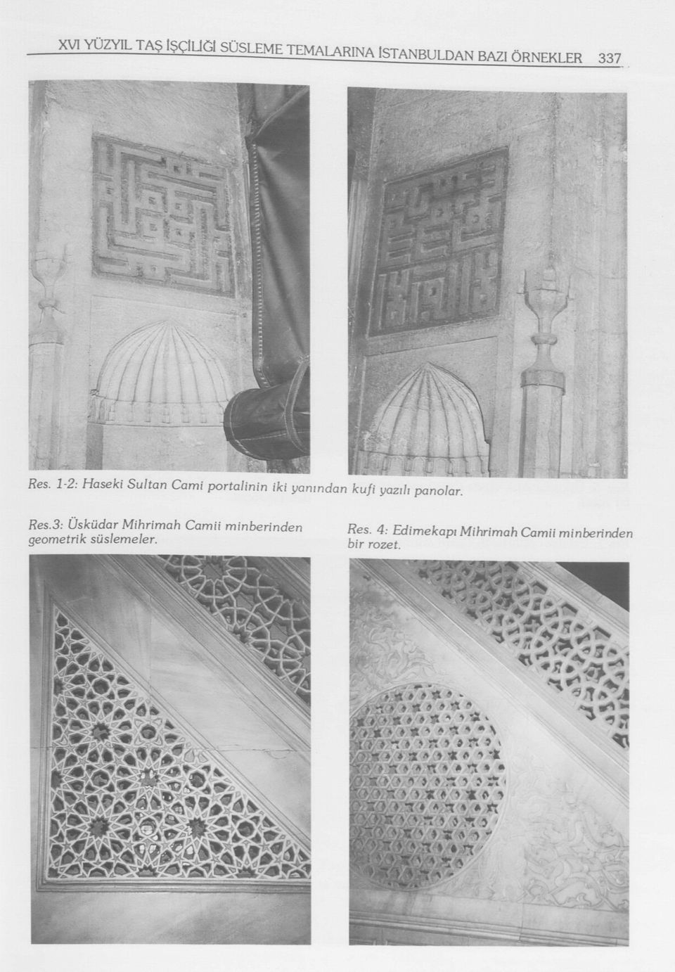 Res.3: Üsküdar Mihrimah Camii geometrik süslemeler. minberinden Res.
