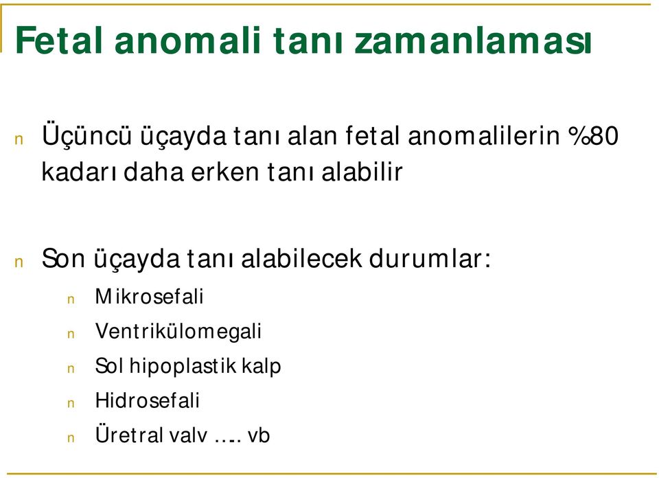 üçayda taı alabilecek durumlar: Mikrosefali