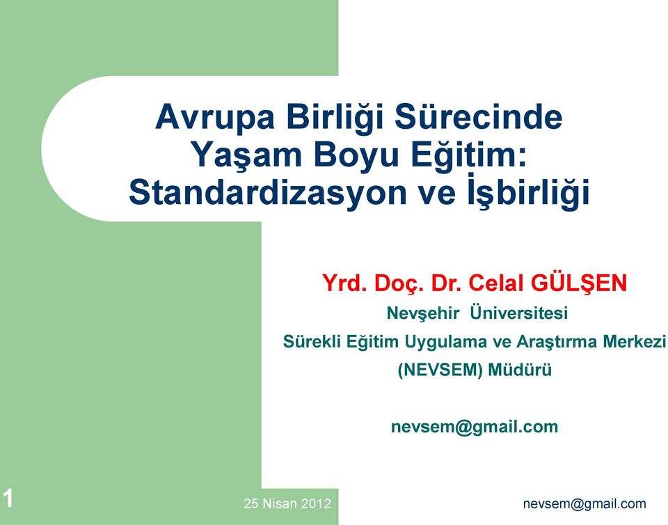 Celal GÜLŞEN Nevşehir Üniversitesi Sürekli Eğitim