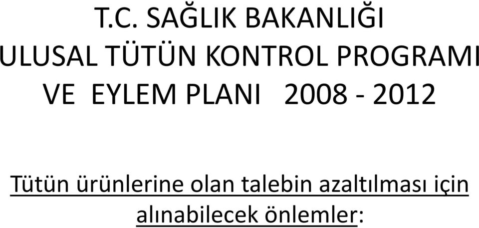 2008-2012 Tütün ürünlerine olan