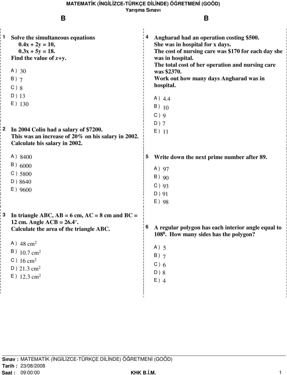 3 cm 2 12.3 cm 2 4 ngharad had an operation costing $500. She was in hospital for x days. The cost of nursing care was $170 for each day she was in hospital.