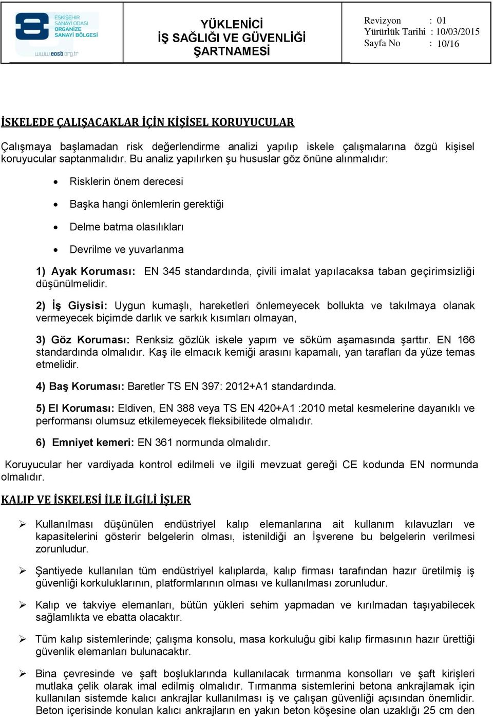 çivili imalat yapılacaksa taban geçirimsizliği düşünülmelidir.