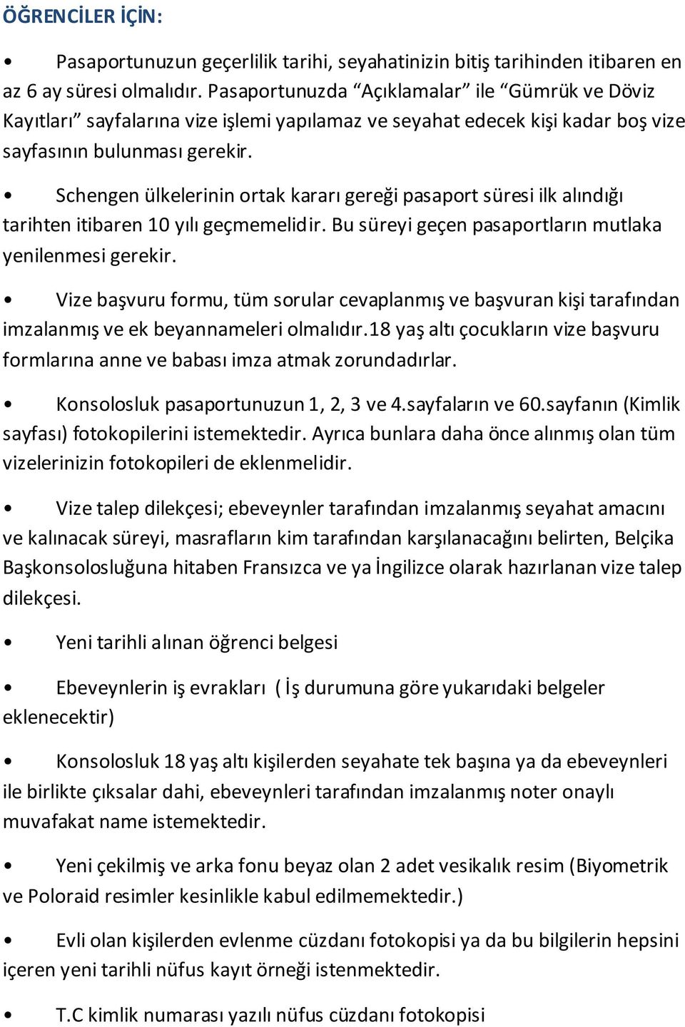 belirten, Belçika Başkonsolosluğuna hitaben Fransızca ve ya İngilizce olarak hazırlanan vize talep dilekçesi.