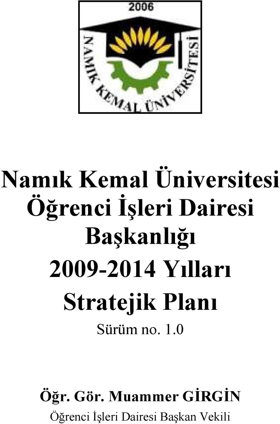 Planı Sürüm no. 1.0 Öğr. Gör.