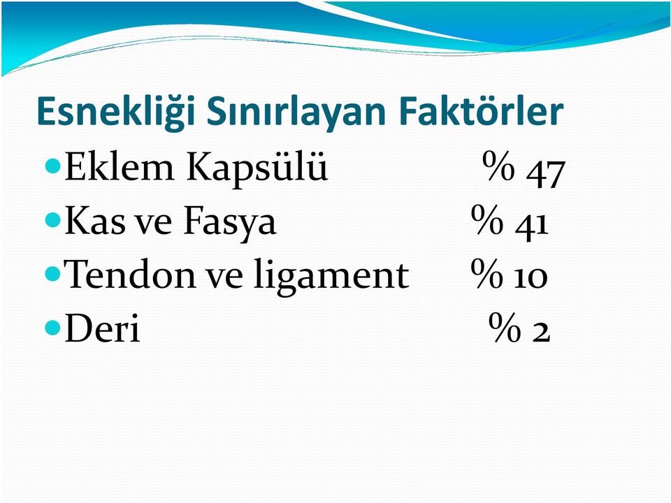 % 47 Kas ve Fasya % 41